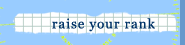 [ raise your rank ]